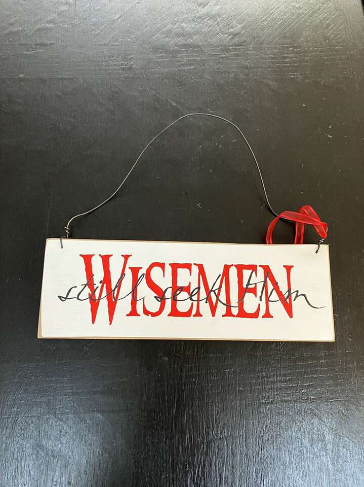 Christmas Gift Or Decor - “Wisemen Still Seek Him”