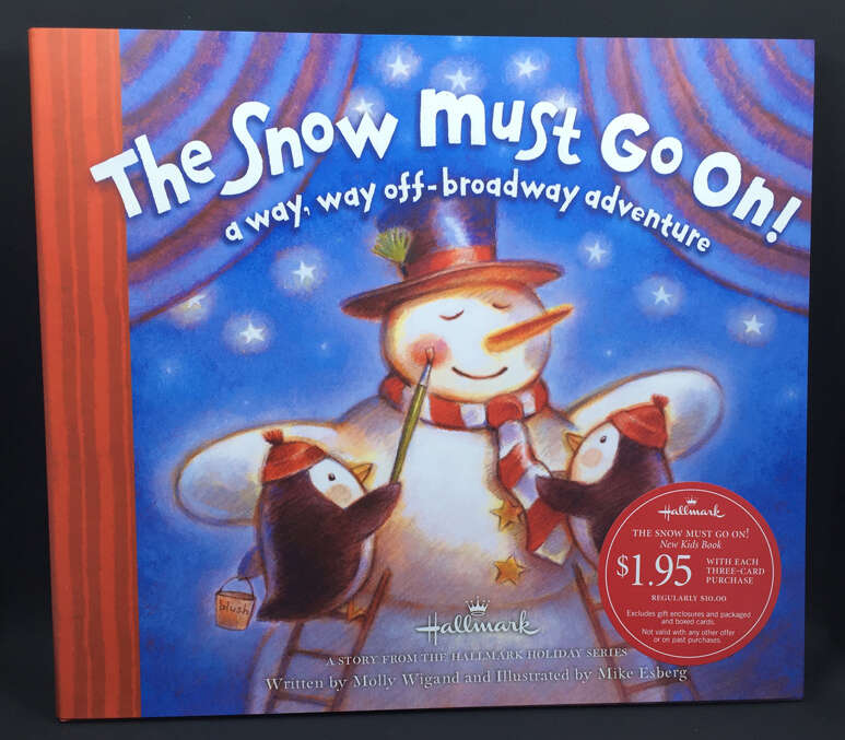 The Snow Must Go On!: A Way, Way Off-Broadway Adventure Children's Book by Hallmark