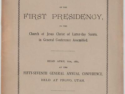 An Epistle of the First Presidency To The Church of Jesus Christ of Latter-Day Saints in General Conference Assembled - 1887