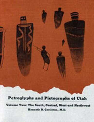 Petroglyphs and Pictographs of Utah, Vol. 2