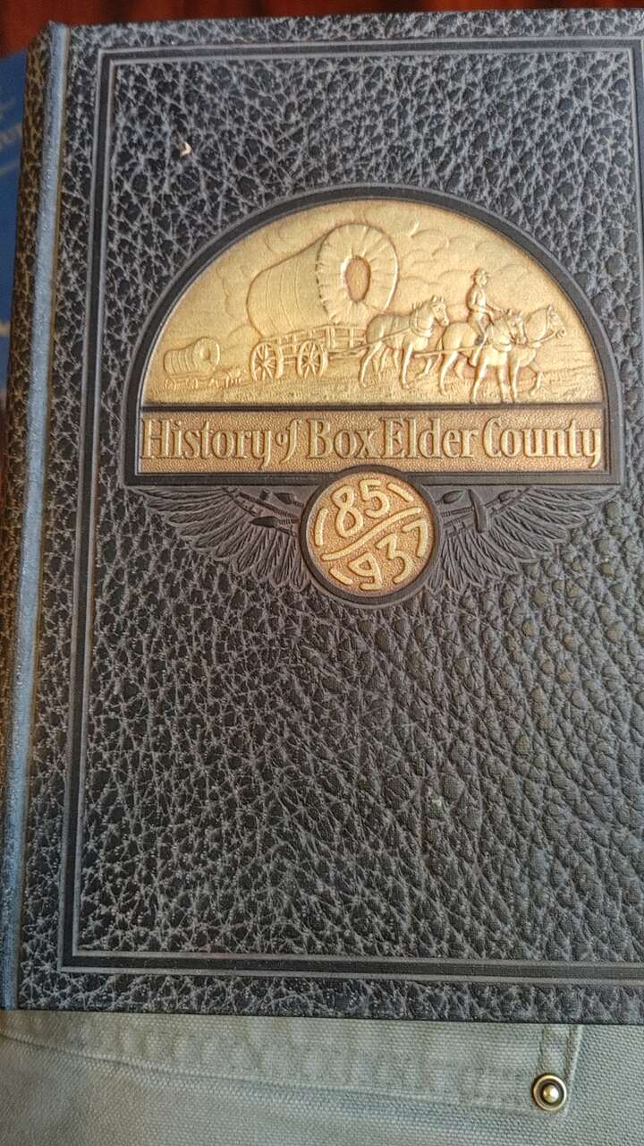History of Box Elder County 1st Ed 1937