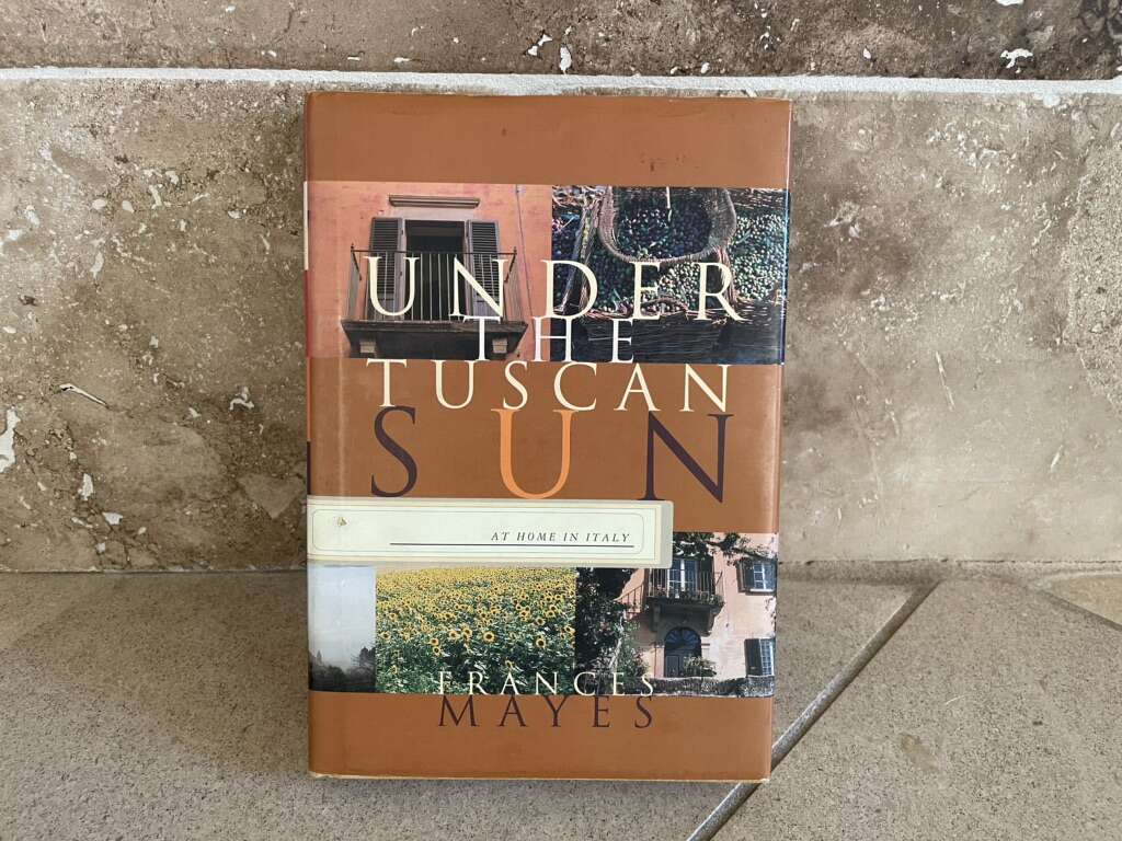 Under The Tuscan Sun By Frances Mayes