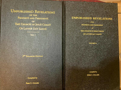 Unpublished Revelations of the Prophets & Presidents....Vol. 1 and 2
