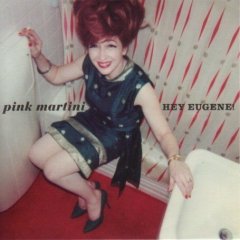"Hey Eugene" by Pink Martini