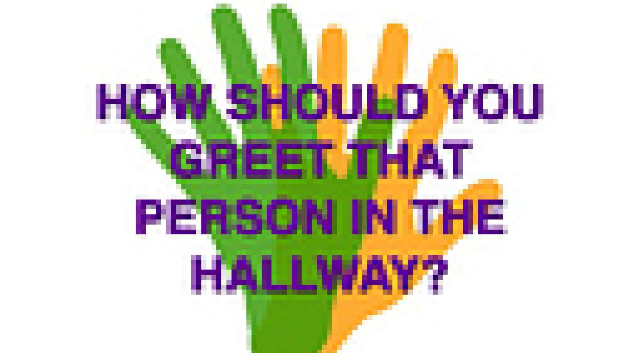 Flowchart: How Should You Greet That Person In The Hallway?