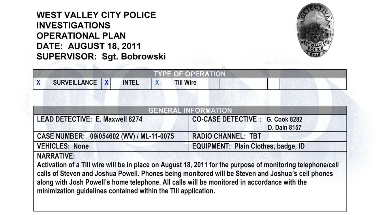 This West Valley police planning document acknowledges the existence of a court-authorized wiretap on phones belonging to Josh and Steven Powell days before detectives launched an operation code-named Tsunami. (Photo: West Valley Police Department)