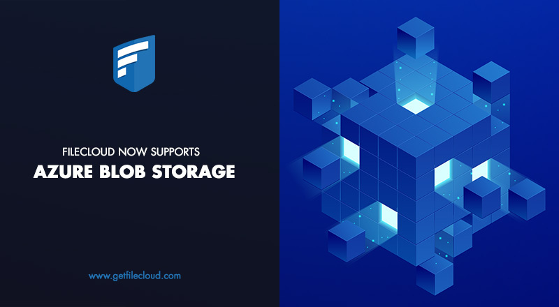 FileCloud Announces Integration with Microsoft Azure Blob Storage