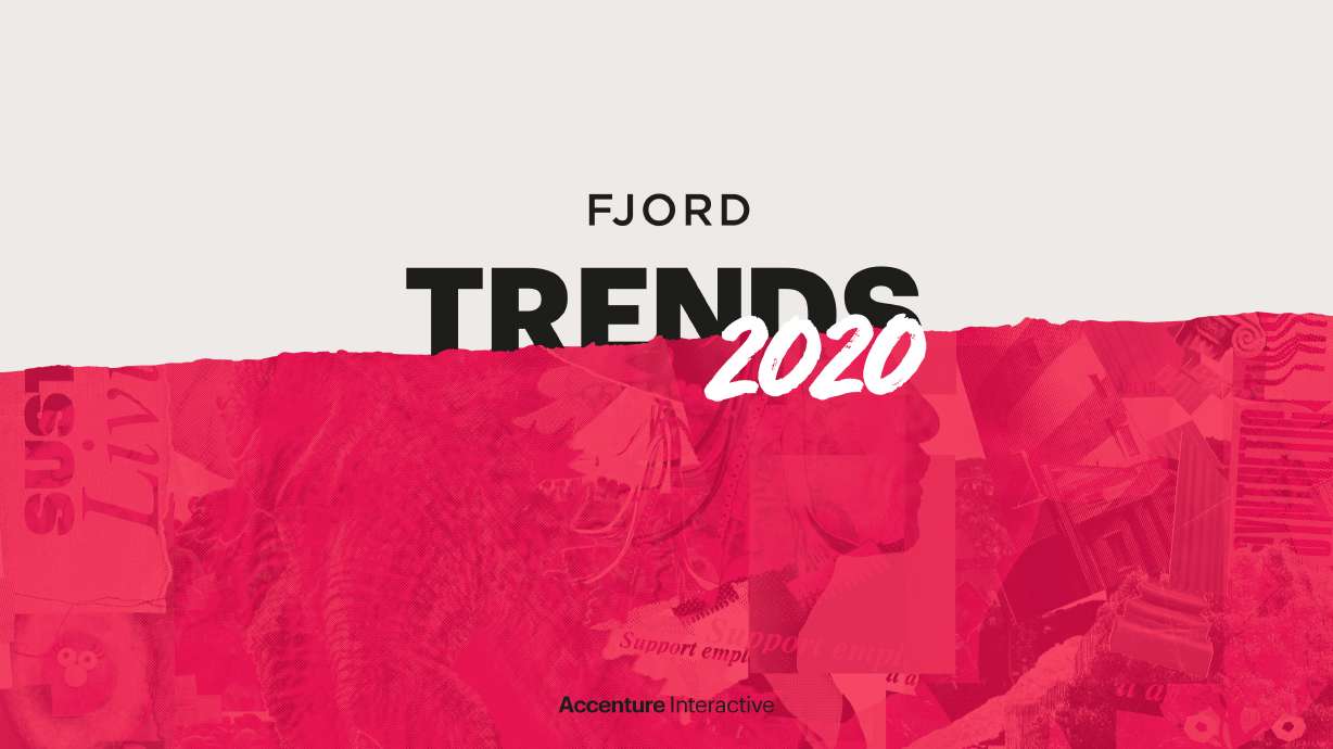 Business Reconsidered: Organizations Must Rethink Their Fundamentals, Reveals New Fjord Trends Report From Accenture Interactive
