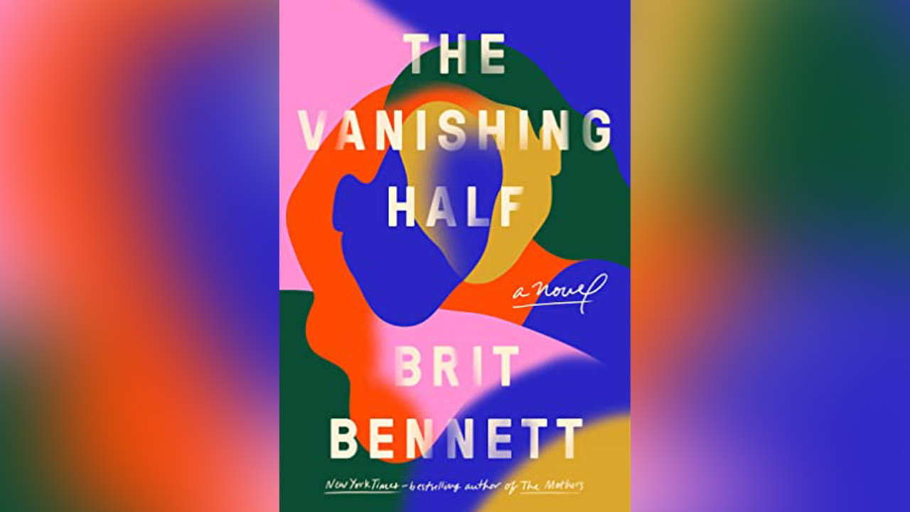 "The Vanishing Half” by Brit Bennett