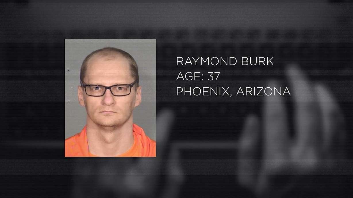 Raymond Burk, 37, of Phoenix, Arizona.