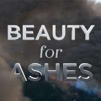 General conference special: Beauty for ashes