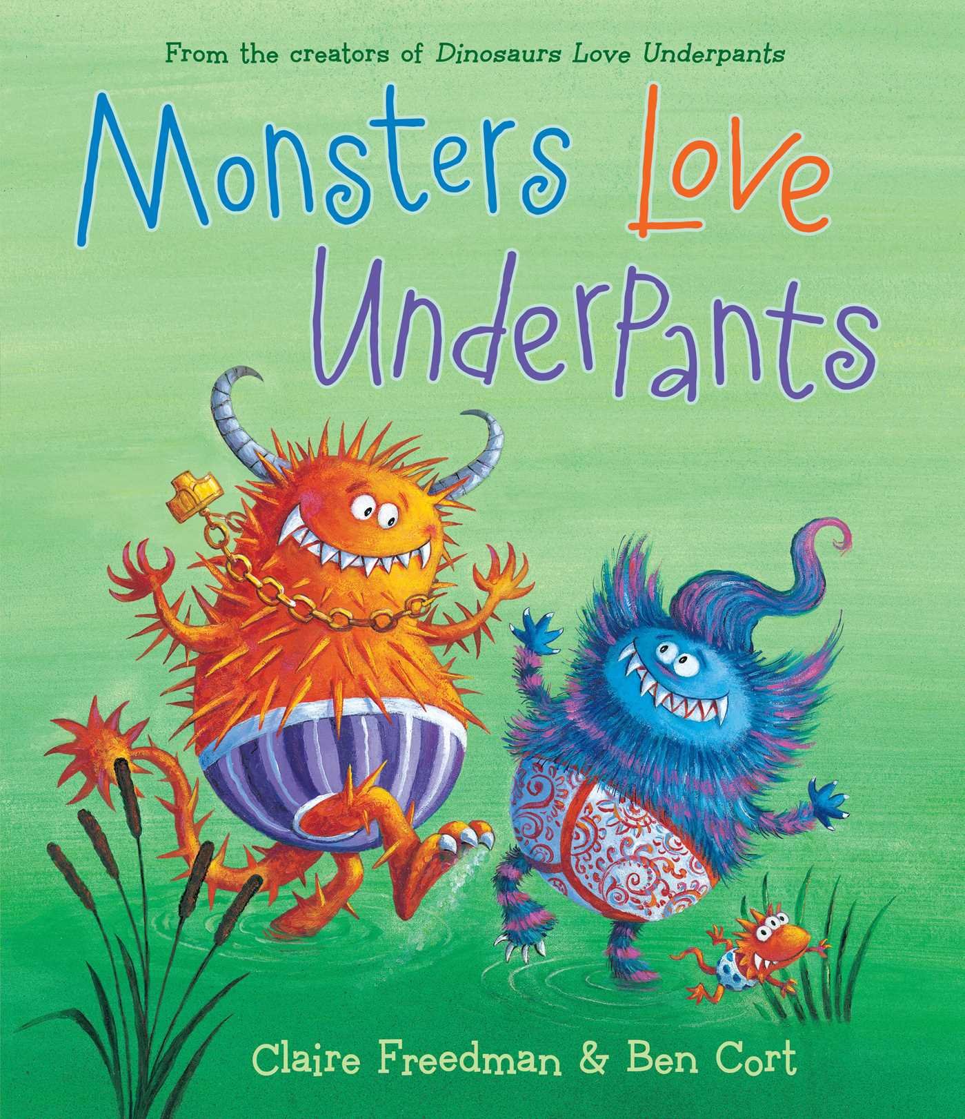 "Monsters Love Underpants" by Claire Freedman