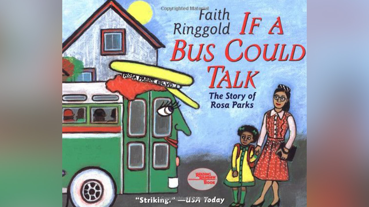 "If a Bus Could Talk: The Story of Rosa Parks," by Faith Ringgold.