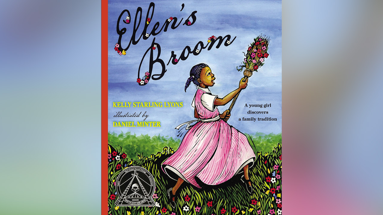"Ellen's Broom," by Kelly Starling Lyons,