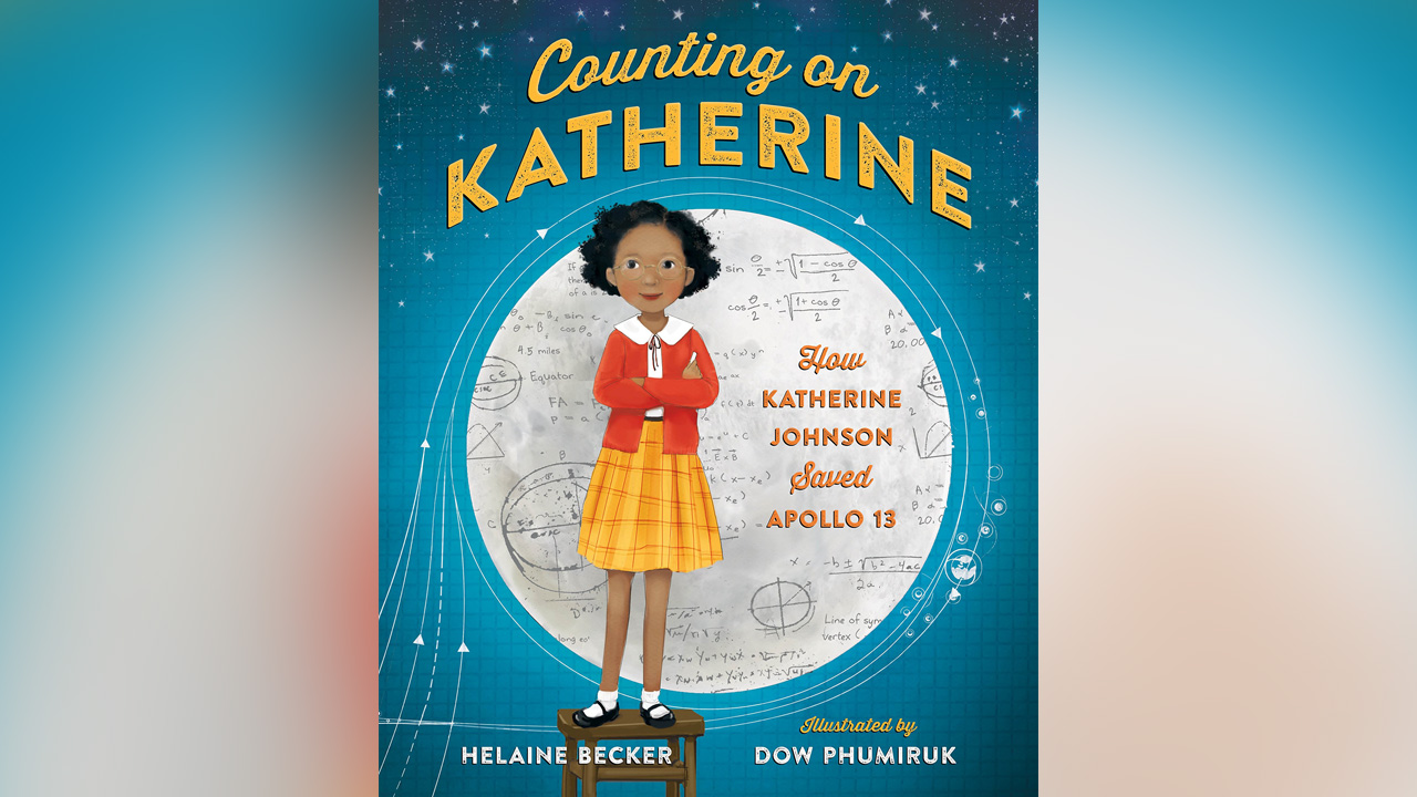 "Counting on Katherine: How Katherine Johnson Saved Apollo 13" by Helaine Becker