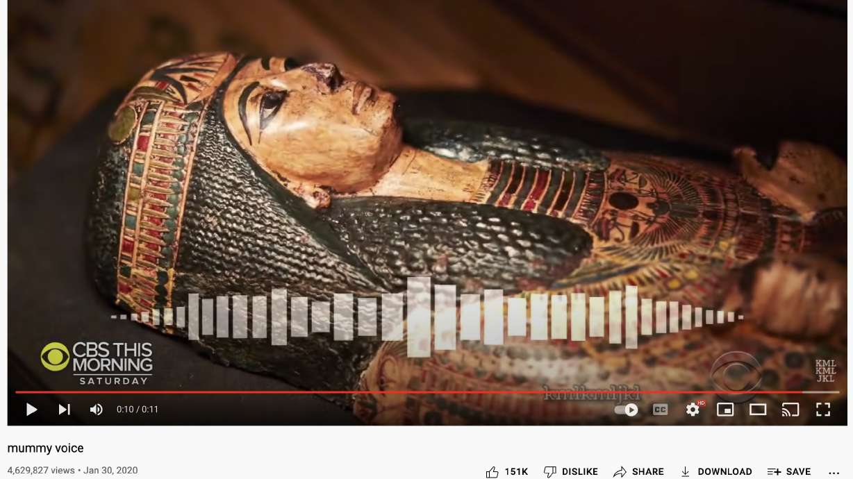 Scientists in 2020 recreated the voice of a real mummy, Nesyamun — a 3,000-year-old priest — by using a 3D printer to build a replica of his mouth and vocal cords.