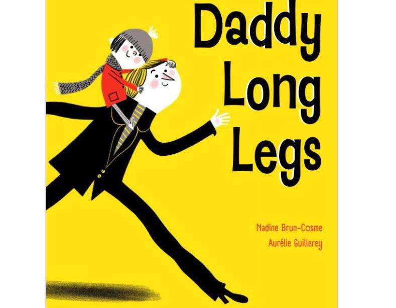 "Daddy Long Legs" is written by Nadine Brun-Cosme and illustrated by Aurélie Guillerey.