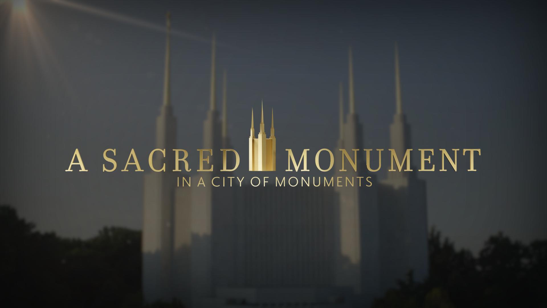 General conference special: 'Washington DC Temple: A Sacred Monument'