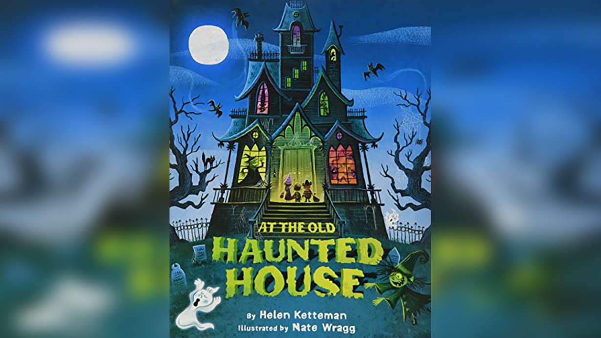 "At the Old Haunted House," by Helen Ketteman.