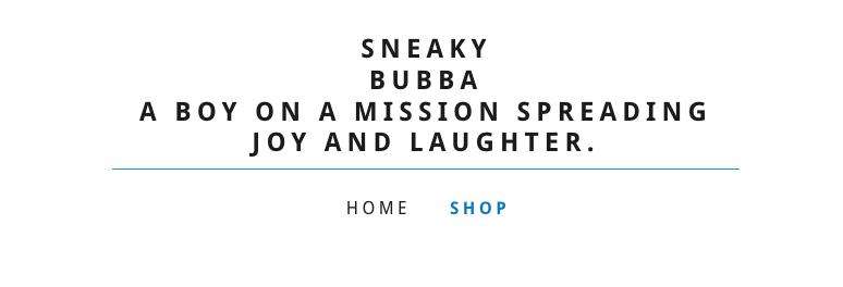 A motto is displayed at SneakyBubba.com. The business is run by a 5-year-old boy named Raxon "Bubba" Garza, and his parents.