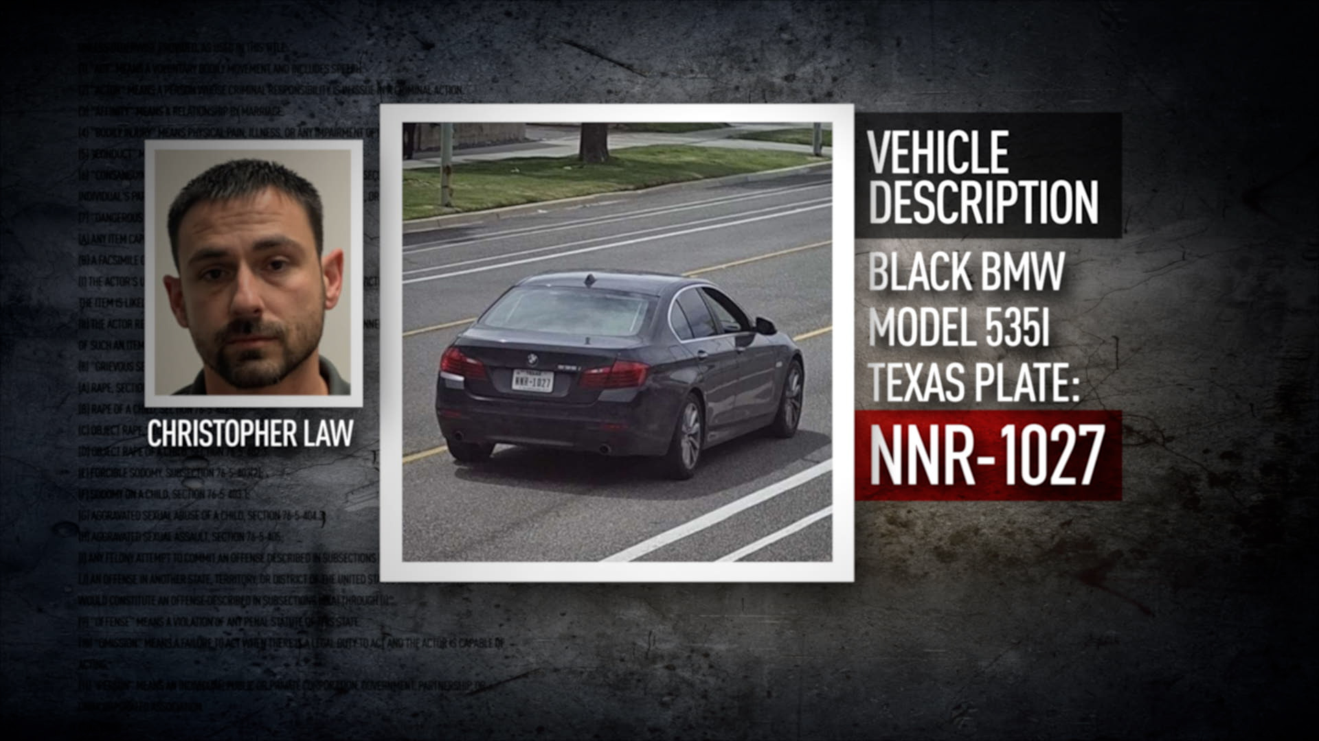 The car police believe that Law is in.