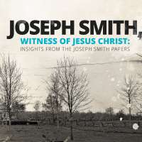 General conference special: 'Joseph Smith: A Witness of Jesus Christ'