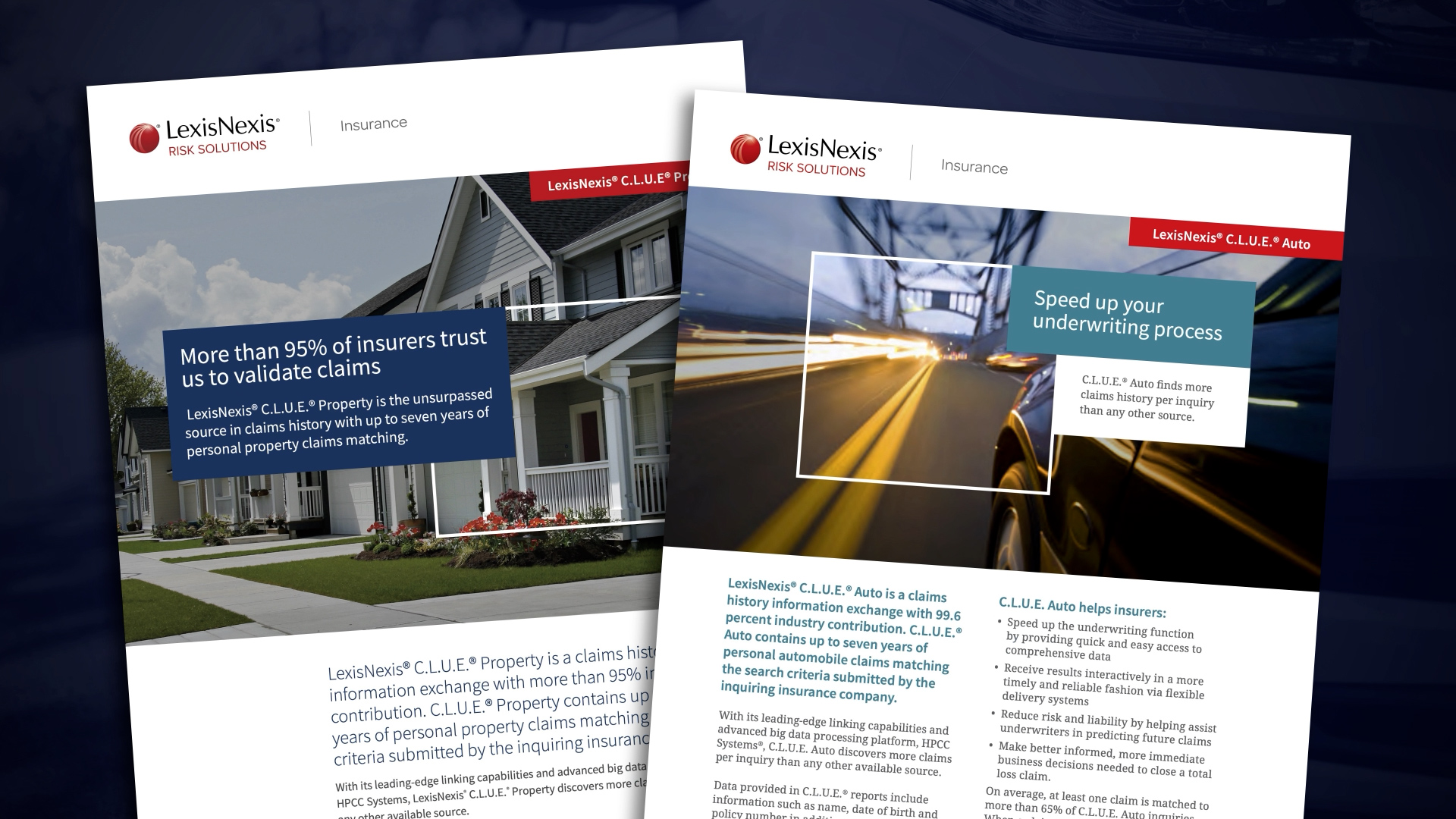 LexisNexis’ CLUE reports are used by insurance companies to help determine your risk and how much to charge you for insurance.