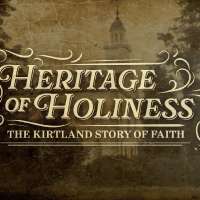 General conference special: 'Heritage of Holiness: The Kirtland Story of Faith'