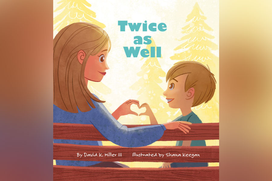 The cover of David Miller's children's book, "Twice as Well." The book aims to help children cope with the loss of a loved one.