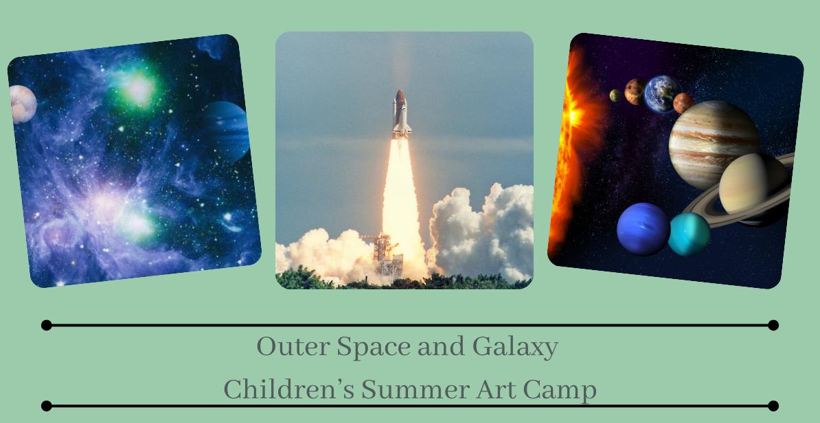 Outer Space and Galaxy Children’s Summer Art Camp
