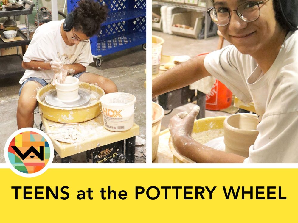 Teens at the Pottery Wheel (Ages 12-17)