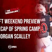 The Utah Checkdown podcast: Spring camp recap + NFL draft weekend preview