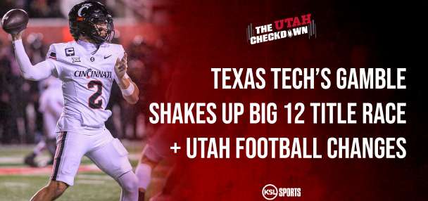 The Utah Checkdown podcast: Texas Tech's gamble shakes up Big 12 title race