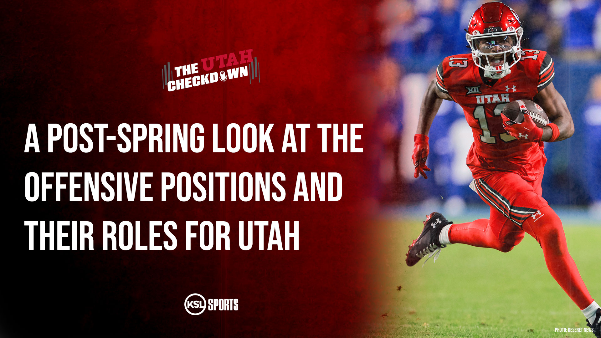 The Utah Checkdown podcast: Post-spring offensive position breakdowns + official visit ramps up