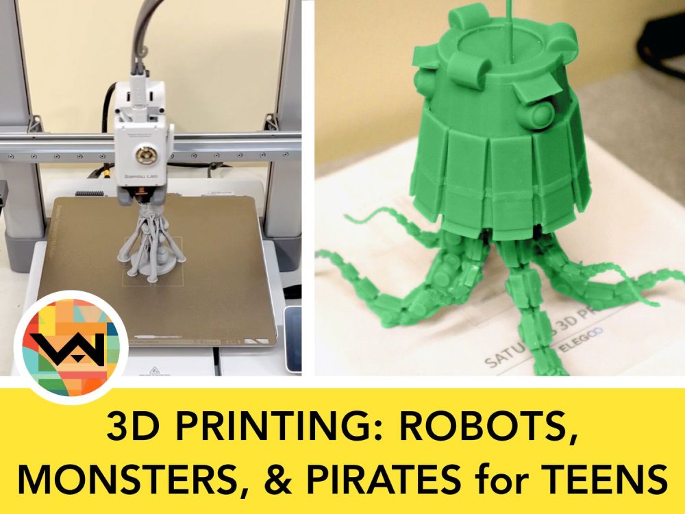 3D Printing: Robots, Monsters and Pirates (Ages 12-17)