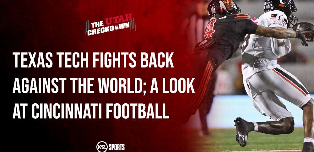 The Utah Checkdown podcast: Texas Tech fights back against the world + Previewing Cincinnati