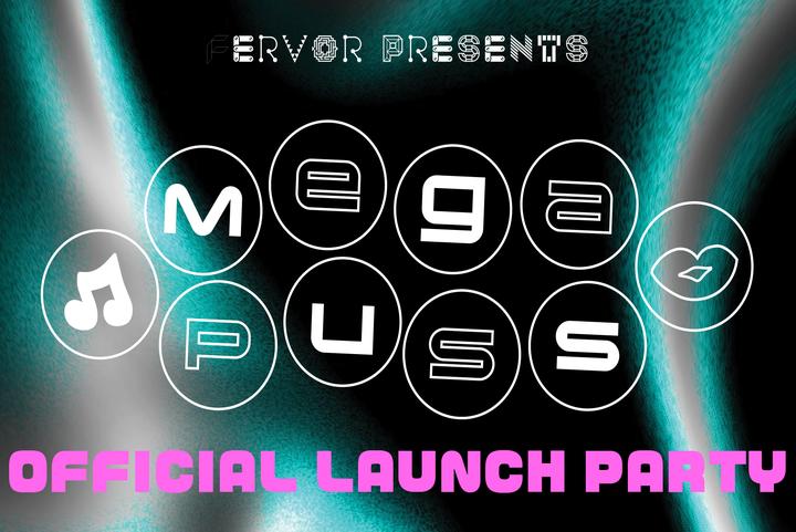 MEGA PUSS: Official Launch Party