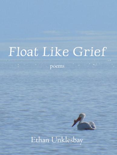 Float Like Grief - Book Signing with Ethan Unklesbay