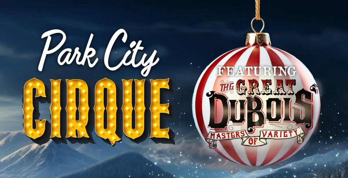 Park City Cirque!