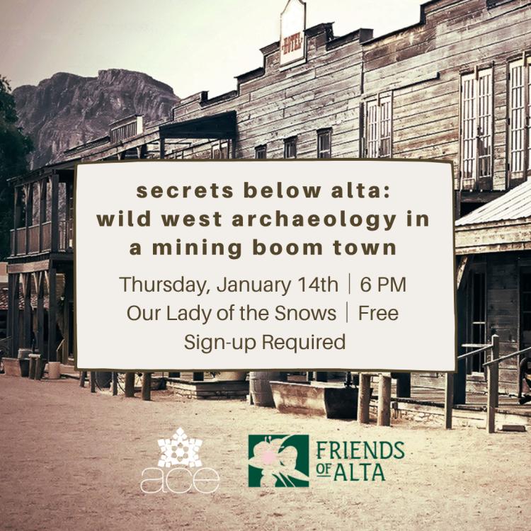 Secrets Below Alta: Wild West Archaeology in a Mining Boom Town