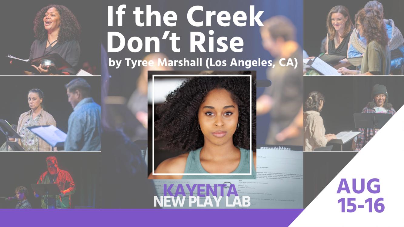 KAYENTA NEW PLAY LAB: If the Creek Don't Rise