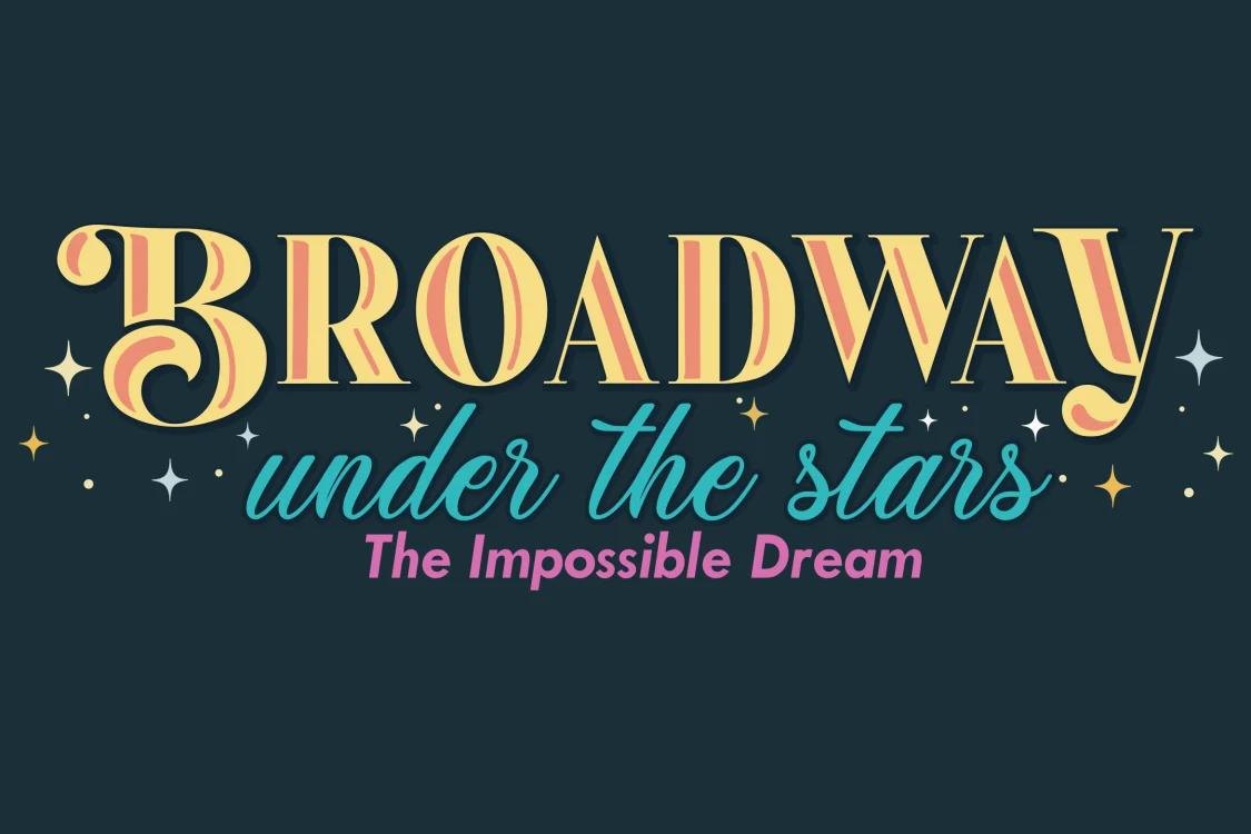 Broadway Under the Stars: “The Impossible Dream”