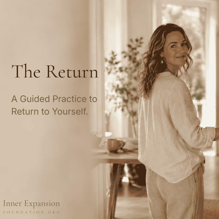 The Return - A guided gathering for returning to yourself