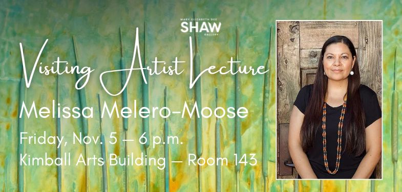 Visiting Artist Lecture by Melissa Melero-Moose