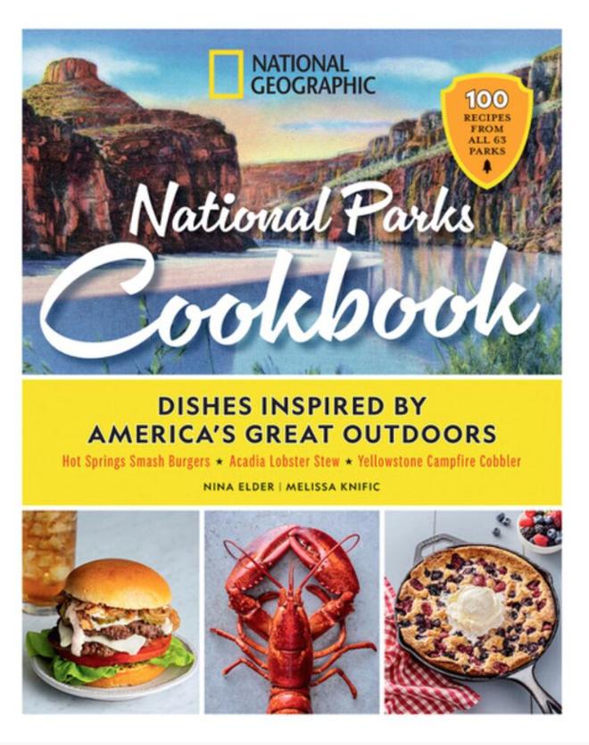National Geographic recently released a cookbook that celebrates all 63 of America's national parks.