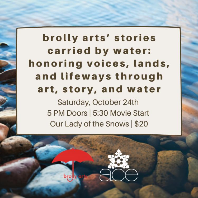 Brolly Arts’ Stories Carried by Water: Honoring Voices, Lands, and Lifeways Through Art, Story, and Water