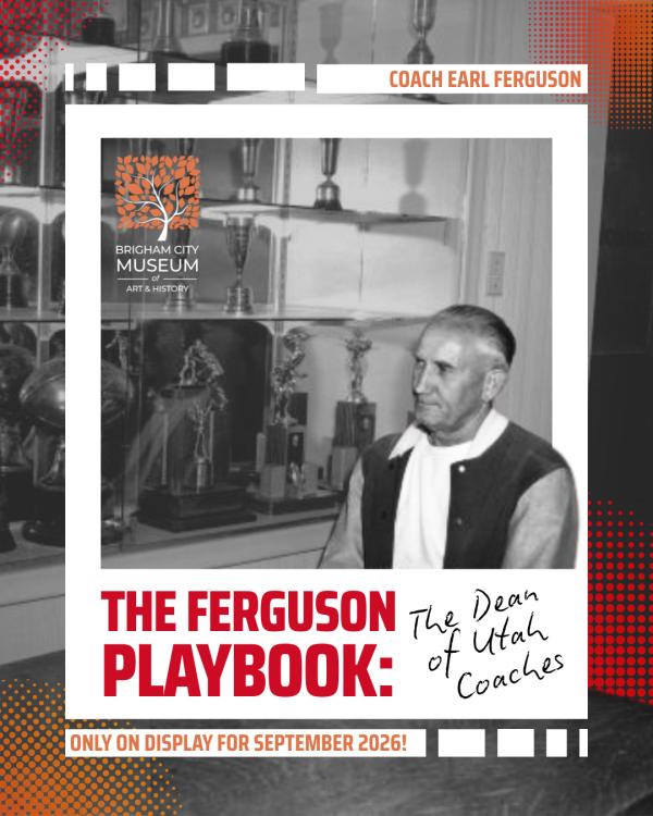 "The Ferguson Playbook: The Dean of Utah Coaches" Exhibition