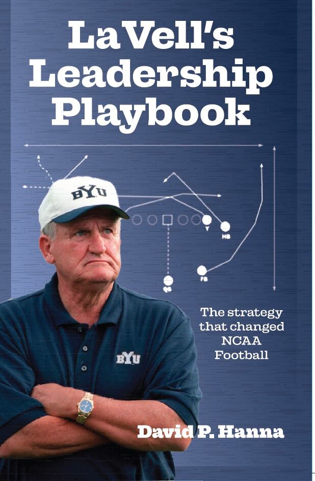 “LaVell’s Leadership Playbook” by Dave Hanna is one of two books released this month touting the leadership qualities of longtime BYU football coach LaVell Edwards.