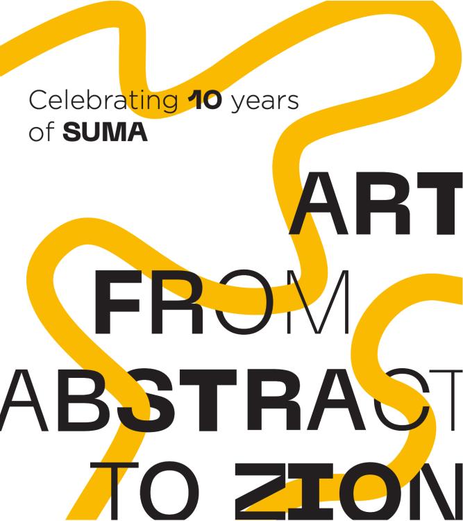 Art from Abstract to Zion: Celebrating 10 Years of SUMA