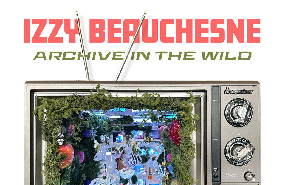Izzy Beauschesne: "Archive in The Wild" Exhibition